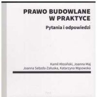 Prawo budowlane w praktyce. Pytania i odpowiedzi 2025