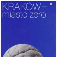 Kraków - miasto zero