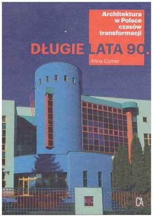 Długie lata 90. Architektura w Polsce czasów transformacji