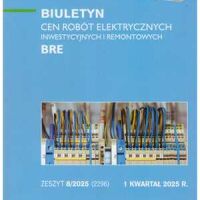 Sekocenbud BRE Biuletyn cen robót elektrycznych 1 kwartał 2025, zeszyt nr 8/2025