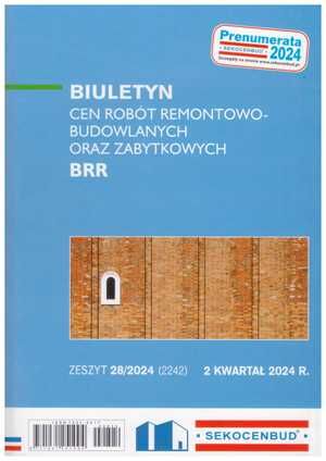 Sekocenbud BRR Biuletyn cen robót remontowo-budowlanych oraz zabytkowych 2 kwartał 2024; zeszyt 28/2024