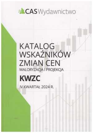 KATALOG Wskaźników zmian cen KWZC. Waloryzacja i projekcja 4-2024