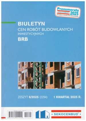 Sekocenbud BRB Biuletyn cen robót budowlanych-inwestycyjnych 1 kwartał 2025; zeszyt 6/2025