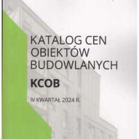 Katalog Cen Obiektów Budowlanych – KCOB  4 kw. 2024