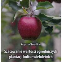 Szacowanie wartości ogrodniczych plantacji kultur wieloletnich. K. Zmarlicki