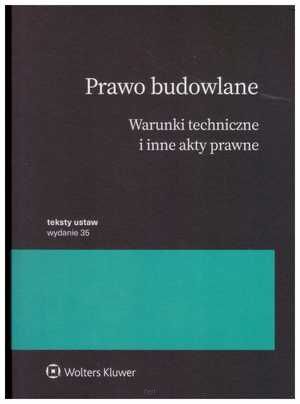 Prawo budowlane. Warunki techniczne i inne akty prawne wyd.luty 2025