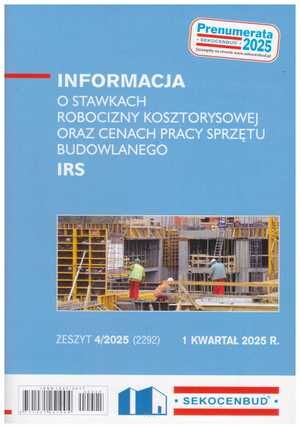 Sekocenbud IRS Informacja o stawkach robocizny kosztorysowej oraz cenach pracy sprzętu budowlanego 1 kwartał 2025