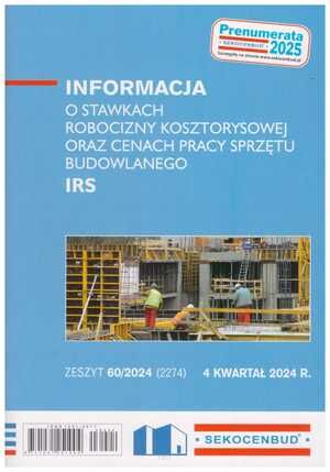 Sekocenbud IRS Informacja o stawkach robocizny kosztorysowej oraz cenach pracy sprzętu budowlanego 4 kwartał 2024